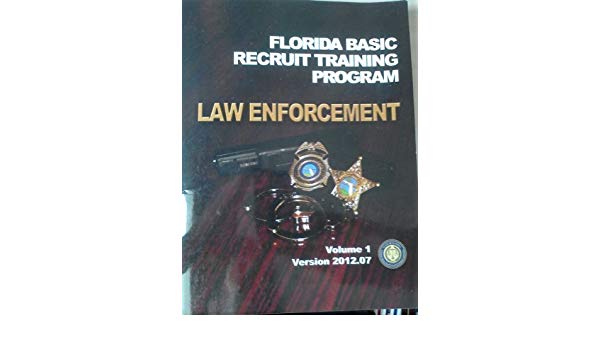 Florida Basic Recruit Training Program Law Enforcement Volume 1 Book